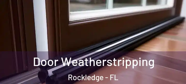  Door Weatherstripping Rockledge - FL
