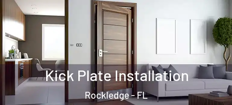  Kick Plate Installation Rockledge - FL