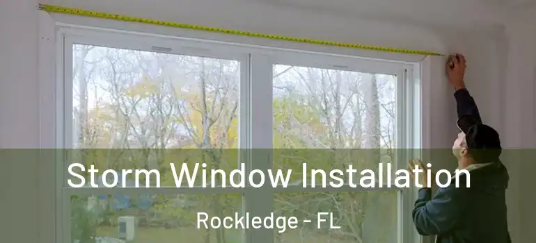  Storm Window Installation Rockledge - FL