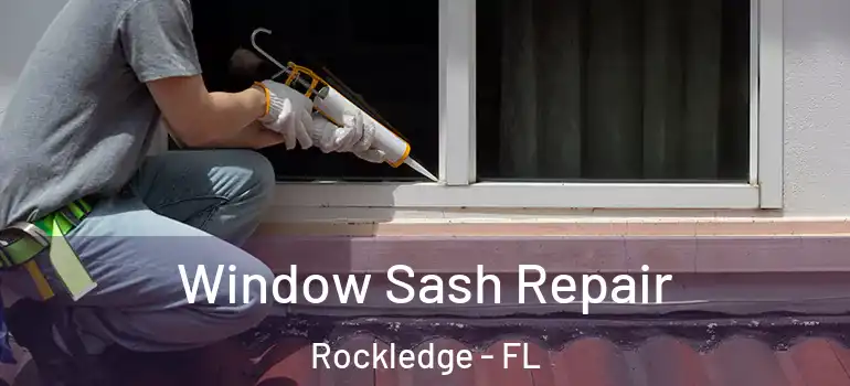  Window Sash Repair Rockledge - FL